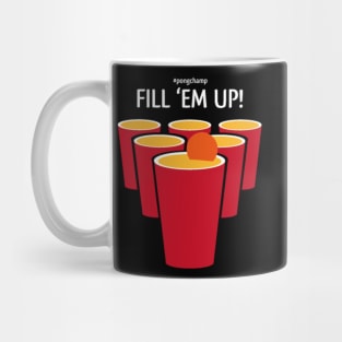 Fill 'Em Up! #PongChamp Mug